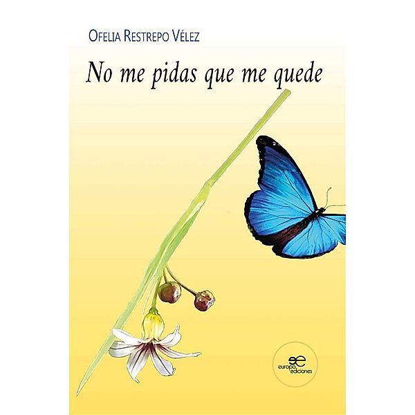 No me pidas que me quede, Ofelia Restrepo Vélez