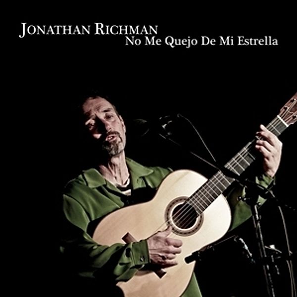 No Me Quejo De Mi Estrella, Jonathan Richman