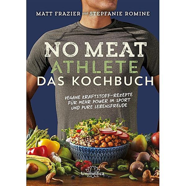 No Meat Athlete - Das Kochbuch, Matt Frazier, Stepfanie Romine