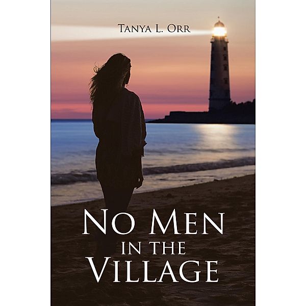 No Men in the Village, Tanya L. Orr