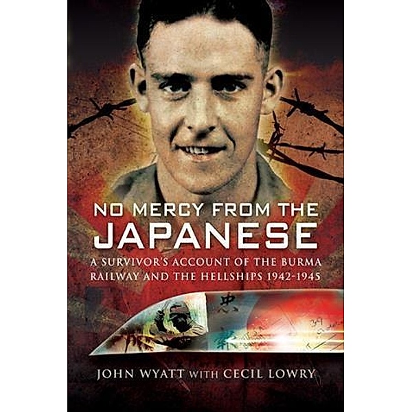 No Mercy from the Japanese, John Wyatt