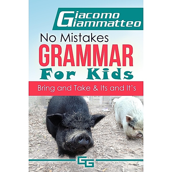 No Mistakes Grammar for Kids, Volume III / No Mistakes Grammar for Kids Bd.3, Giacomo Giammatteo