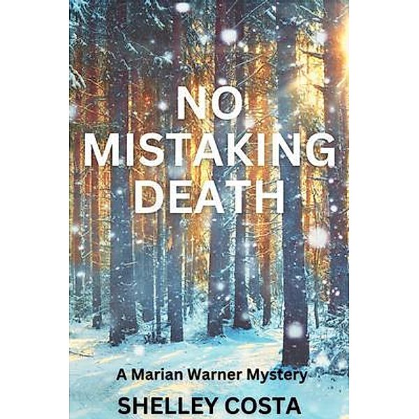 No Mistaking Death / A Marian Warner Mystery Bd.1, Shelley Costa