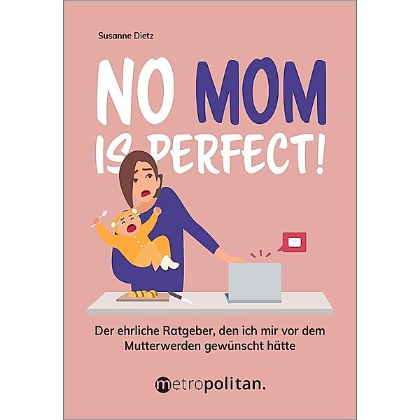 No MOM is perfect!, Susanne Dietz