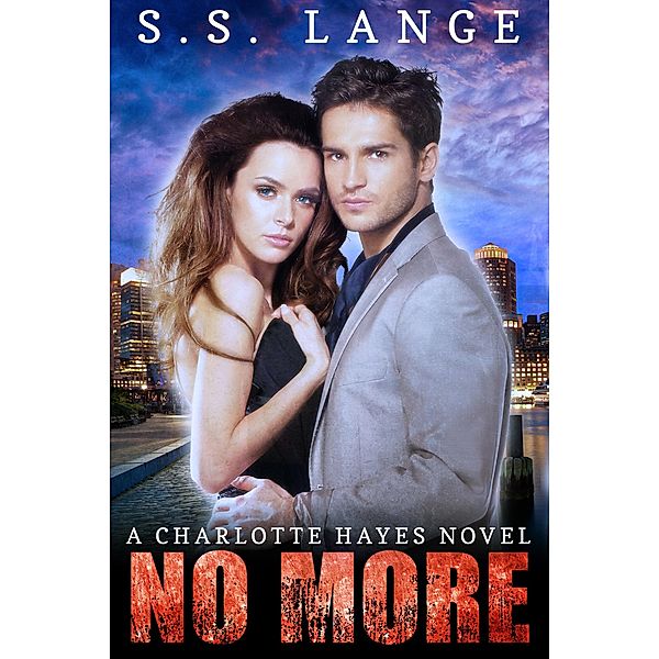 No More (A Charlotte Hayes Novel) / A Charlotte Hayes Novel, S. S. Lange