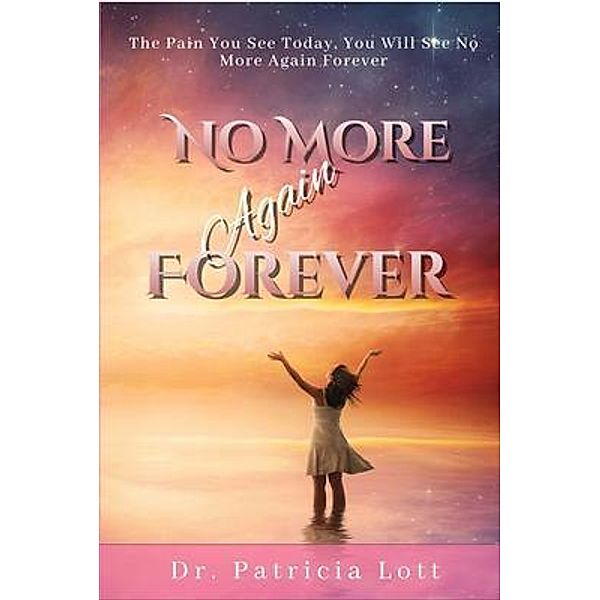 No More Again Forever, Patricia Lott