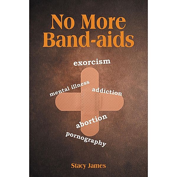 No More Band-aids, Stacy James