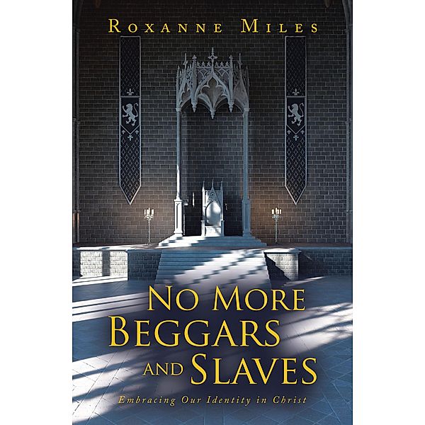 No More Beggars and Slaves, Roxanne Miles
