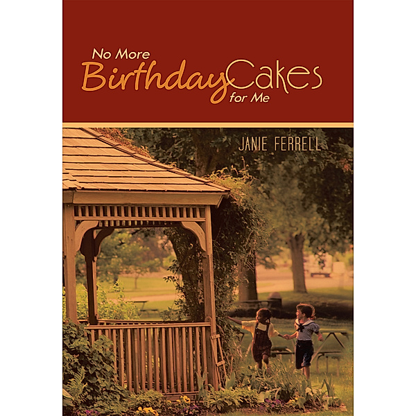 No More Birthday Cakes for Me, Janie Ferrell
