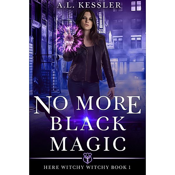 No More Black Magic (Here Witchy Witchy, #1) / Here Witchy Witchy, A. L. Kessler