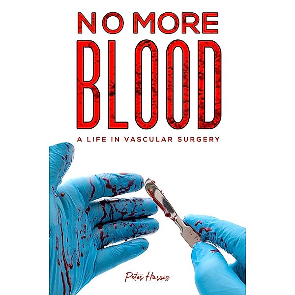 No More Blood / Austin Macauley Publishers Ltd, Peter Harris