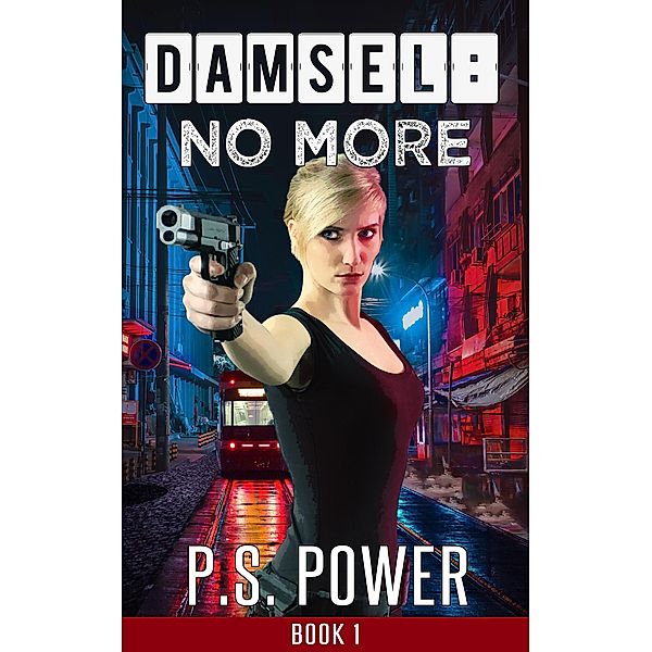 No More (Damsel, #1) / Damsel, P. S. Power