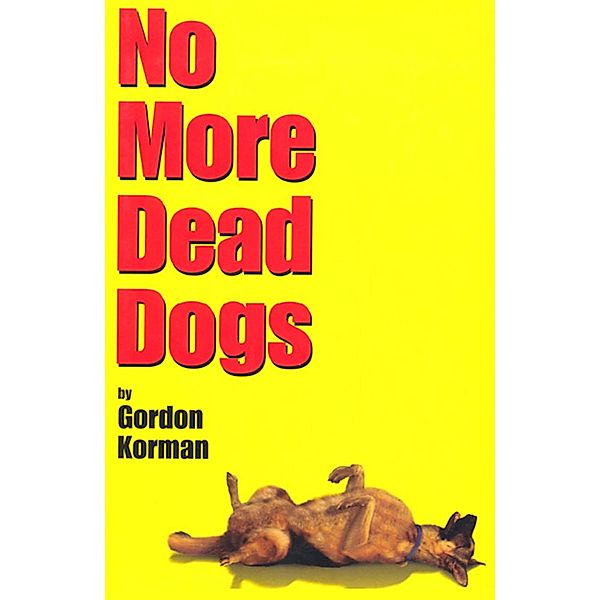 No More Dead Dogs, Gordon Korman