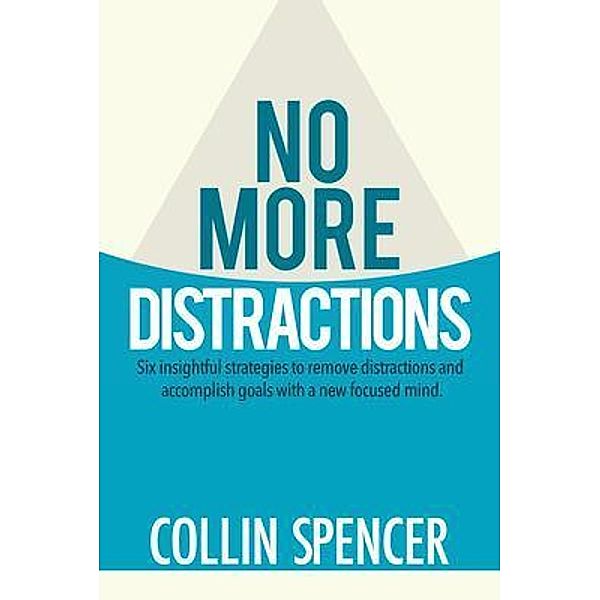 No More Distractions, Collin Spencer