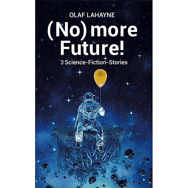 (No) more Future! Leseprobe, Olaf Lahayne