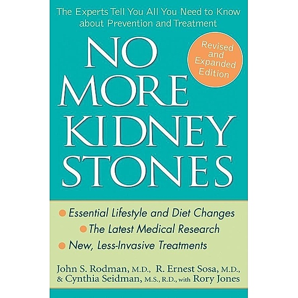 No More Kidney Stones, John S. Rodman, R. Ernest Sosa, Cynthia Seidman, Rory Jones