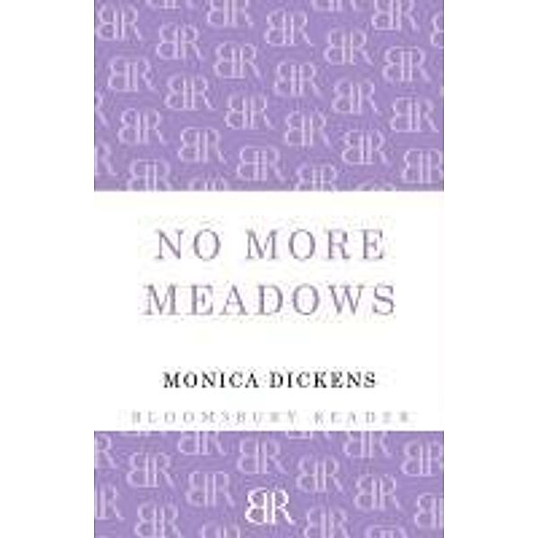 No More Meadows, Monica Dickens