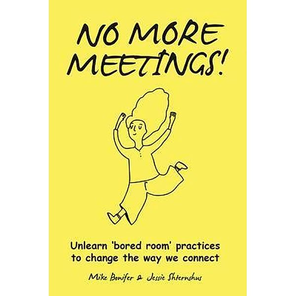 No More Meetings!, Mike Bonifer, Jessie Shternshus