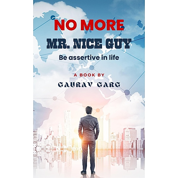 No More Mr. Nice Guy, Gaurav Garg