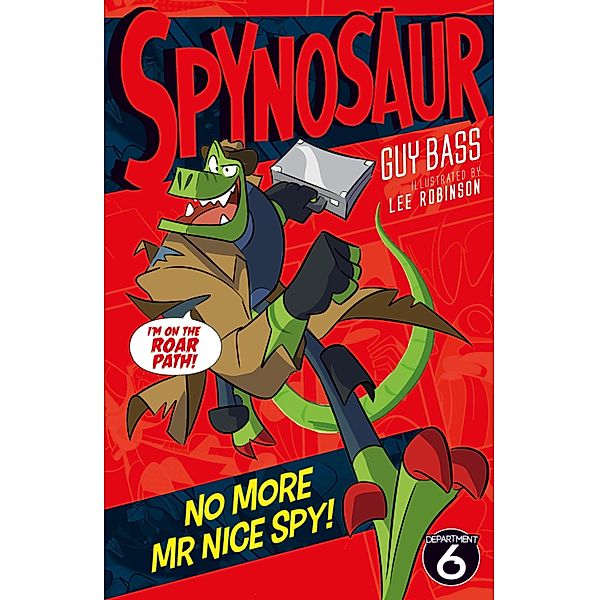 No More Mr Nice Spy / Spynosaur Bd.4, Guy Bass