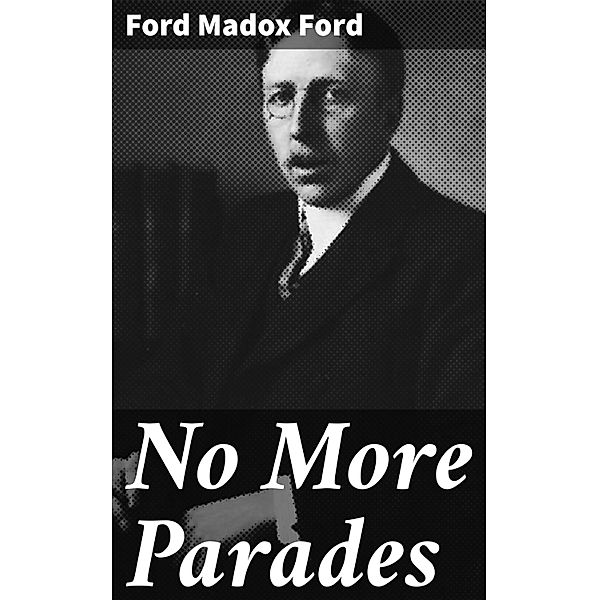 No More Parades, Ford Madox Ford