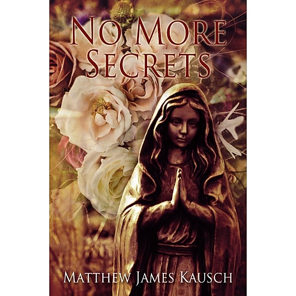 No More Secrets, Matthew James Kausch