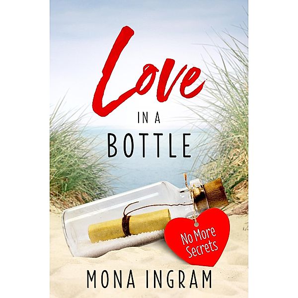 No More Secrets (Love In A Bottle, #2) / Love In A Bottle, Mona Ingram