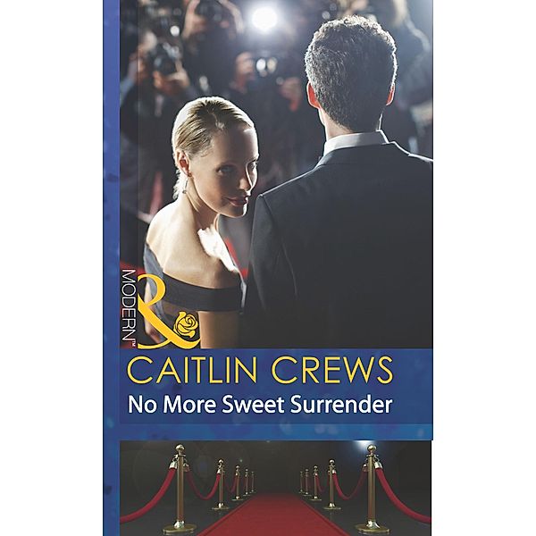 No More Sweet Surrender / Scandal in the Spotlight Bd.4, Caitlin Crews