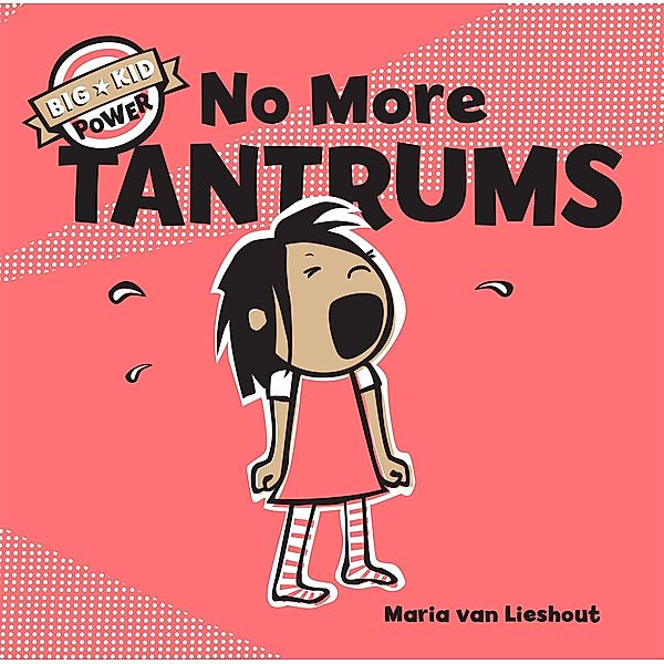 No More Tantrums / Big Kid Power, Maria van Lieshout