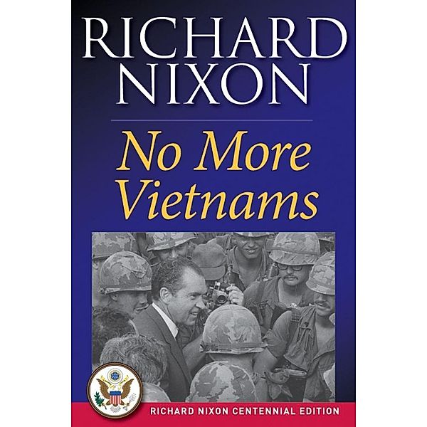 No More Vietnams, Richard Nixon