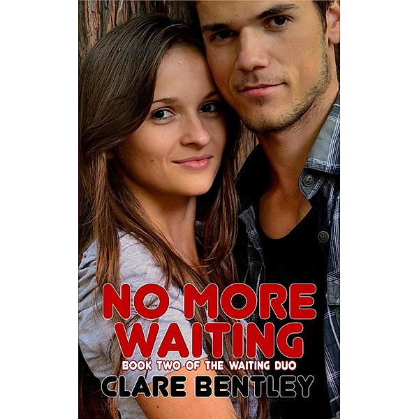 No More Waiting (The Waiting Duo, #2) / The Waiting Duo, Clare Bentley