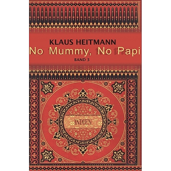 No Mummy, No Papi Band 3, Klaus L. Heitmann