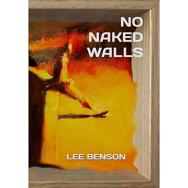 No Naked Walls, Lee Benson