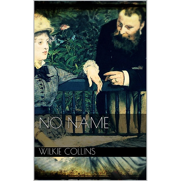 No Name, Wilkie Collins