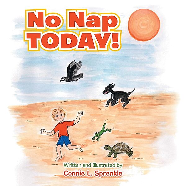 No Nap Today!, Connie L. Sprenkle