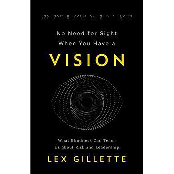 No Need for Sight When You Have a Vision, Lex Gillette