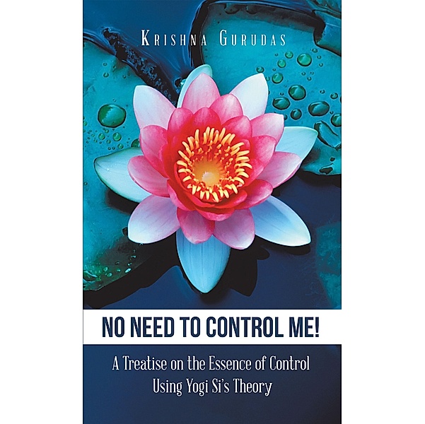 No Need to Control Me!, Krishna Gurudas