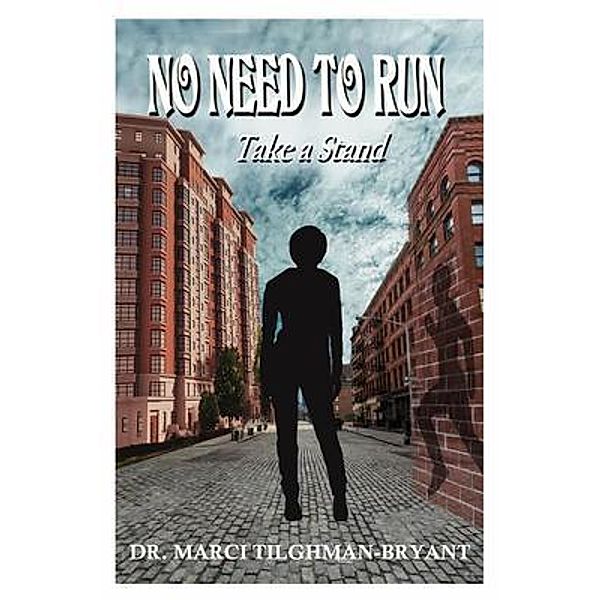 No Need to Run Take a Stand, Marci Tilghman-Bryant