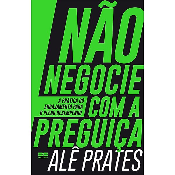 Não negocie com a preguiça, Alê Prates