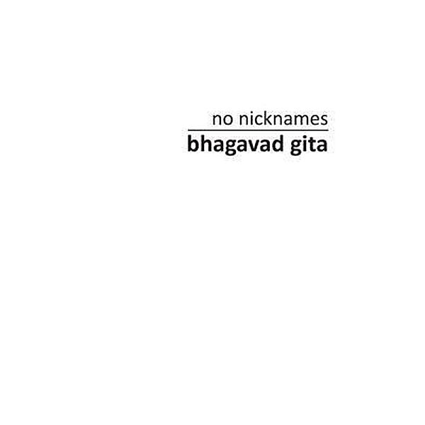 no nicknames Bhagavad Gita, James Beshara
