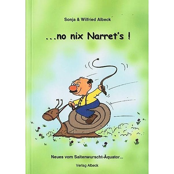 . . . no nix Narret's !, Sonja Albeck, Wilfried Albeck
