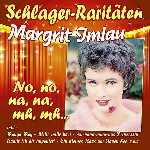 No, No, Na, Na, Mh, Mh... (Schlager-Raritäten), Margrit Imlau