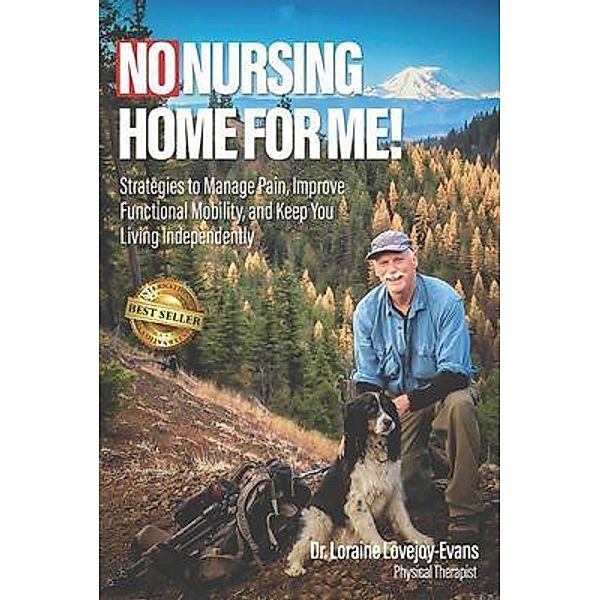 NO NURSING HOME FOR ME!, Loraine Lovejoy-Evans