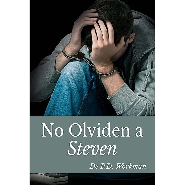 No Olviden a Steven, P. D. Workman