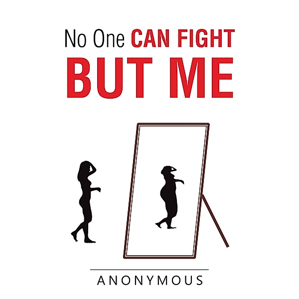 No One Can Fight but Me, Anonymous