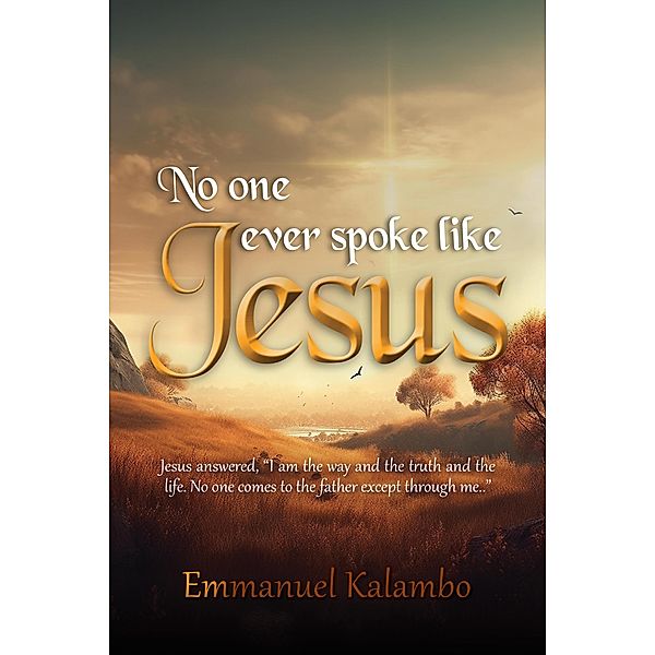 No one ever spoke like Jesus, Emmanuel Kalambo