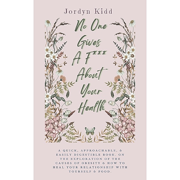 No One Gives A F*ck About Your Health, Jordyn Kidd