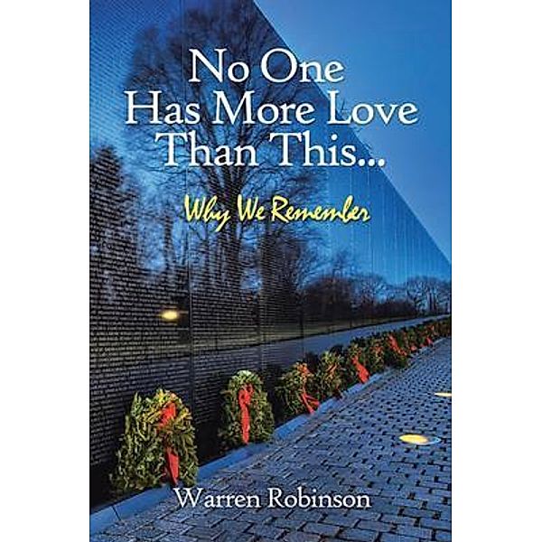No One Has More Love Than This..., Warren Robinson
