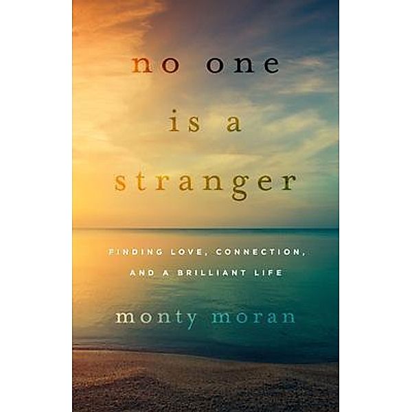 No One Is a Stranger, Monty Moran