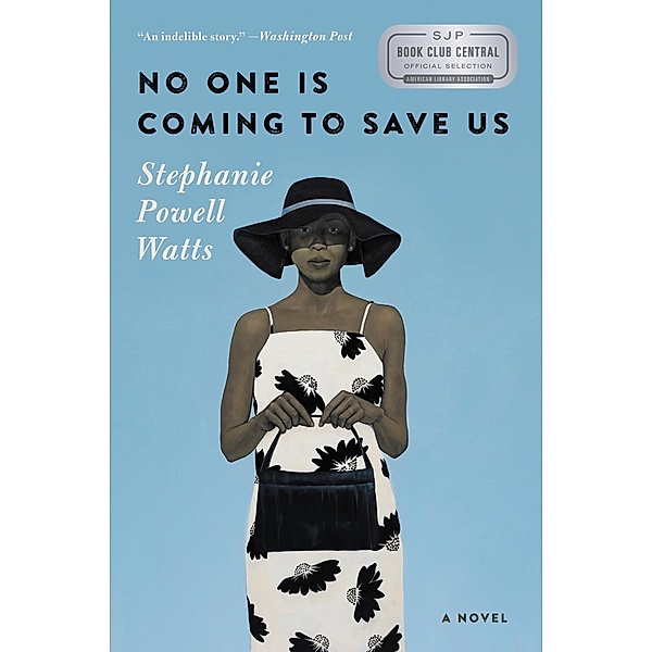 No One Is Coming to Save Us, Stephanie Powell Watts